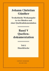 Johann Christian Günther: Textkritische Werkausgabe / Quellendokumentation - 