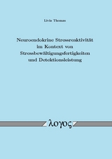 Neuroendokrine Stressreaktivität im Kontext von Stressbewältigungsfertigkeiten und Detektionsleistung - Livia Thomas