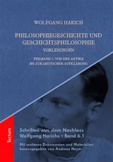 Philosophiegeschichte und Geschichtsphilosophie - Vorlesungen - Wolfgang Harich