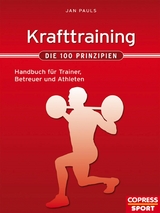 Krafttraining - Die 100 Prinzipien - Jan Pauls