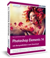 Photoshop Elements 14 - Das umfangreiche Praxisbuch! - Kyra Sänger, Christian Sänger