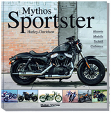 Harley-Davidson „Mythos Sportster“ - Carsten Heil, Dr. Heinrich Christmann