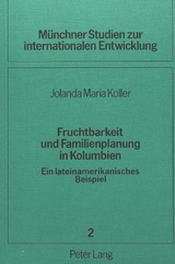 Fruchtbarkeit und Familienplanung in Kolumbien - Jolanda Koller