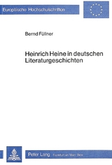 Heinrich Heine in deutschen Literaturgeschichten - Bernd Füllner