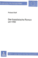 Der französische Roman um 1780 - Roland Wolf