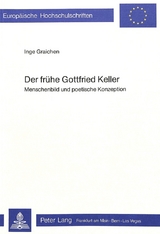 Der frühe Gottfried Keller - Inge Graichen