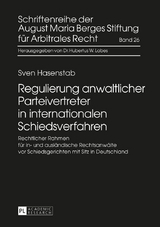 Regulierung anwaltlicher Parteivertreter in internationalen Schiedsverfahren - Sven Hasenstab