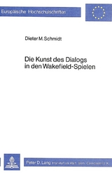 Die Kunst des Dialogs in den Wakefield-Spielen - Dieter Martin Schmidt