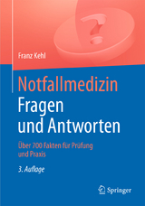 Notfallmedizin. Fragen und Antworten - Kehl, Franz