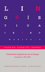 Variedades lingüísticas en la Pampa (Argentina, 1860-1880). - Carlos Gabriel Perna