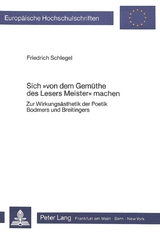 Sich «von dem Gemüthe des Lesers Meister» machen - Friedrich Schlegel