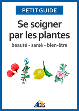 Se soigner par les plantes - Petit Guide, Jean-Marie Polese