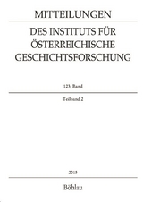 Mitteilungen des Instituts für Österreichische Geschichtsforschung 123. Band Teilband 2 (2015)