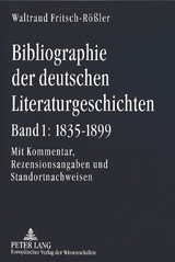 Bibliographie der deutschen Literaturgeschichten- Bd. 1: 1835-1899 - Waltraud Fritsch-Rößler