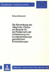 Die Behandlung des «Mephisto-Falles» als Beispiel für die Problematik der Vollstreckung von bundesverfassungsgerichtlichen Entscheidungen - Rafaela Bockslaff