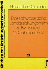 Das schweizerische Landerziehungsheim zu Beginn des 20. Jahrhunderts