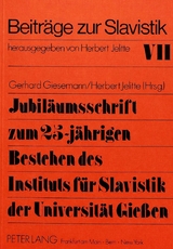 Jubiläumsschrift zum 25-jährigen Bestehen des Instituts für Slavistik der Universität Giessen - 