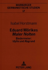 Eduard Mörikes «Maler Nolten»- Biedermeier: Idylle und Abgrund - Isabel Horstmann