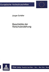 Geschichte der Vorschulerziehung - Jürgen Schäfer