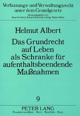 Das Grundrecht auf Leben als Schranke für aufenthaltsbeendende Maßnahmen - Helmut Albert