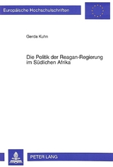 Die Politik der Reagan-Regierung im Südlichen Afrika - Gerda Kuhn