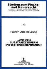 Wirken Substanzsteuern investitionshemmend? - Rainer Heurung