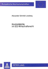 Kontrolldichte im EG-Wirtschaftsrecht - Alexander Schmid-Lossberg