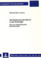 Die Erstarrung des Sports in der Soziologie - Reinhard Bodo Leusing