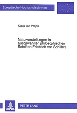 Naturvorstellungen in ausgewählten philosophischen Schriften Friedrich von Schillers - Klaus Potyka