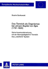 Das Tierreich als Organismus bei Johann Baptist von Spix (1781-1826) - Beatrix Maria Bartkowski