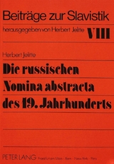 Die russischen Nomina abstracta des 19. Jahrhunderts - Christel Jelitte