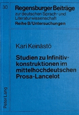 Studien zu Infinitivkonstruktionen im mittelhochdeutschen Prosa-Lancelot - Kari Keinästö