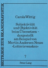 Subjektivität und Objektivität beim Übersetzen -- dargestellt am Beispiel von Martin Andersen Nexøs «Lotterisvensken»