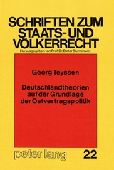 Deutschlandtheorien auf der Grundlage der Ostvertragspolitik - Georg Teyssen