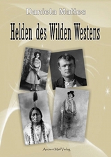 Helden des Wilden Westens - Daniela Mattes