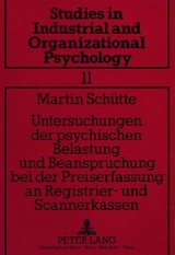 Untersuchungen der psychischen Belastung und Beanspruchung bei der Preiserfassung an Registrier- und Scannerkassen - Martin Schütte