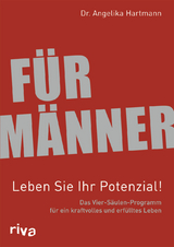 Für Männer - Leben Sie Ihr Potenzial! - Angelika Hartmann