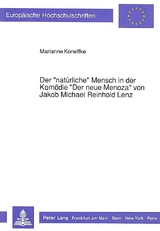 Der «natürliche» Mensch in der Komödie «Der neue Menoza» von Jakob Michael Reinhold Lenz - Marianne Koneffke