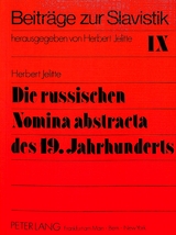 Die russischen Nomina abstracta des 19. Jahrhunderts - Christel Jelitte