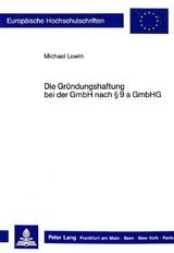 Die Gründungshaftung bei der GmbH nach 9 a GmbHG - Michael Lowin