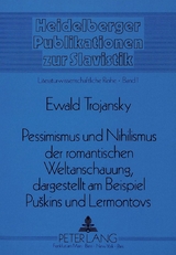 Pessimismus und Nihilismus der romantischen Weltanschauung, dargestellt am Beispiel Puskins und Lermontovs - Ewald Trojansky