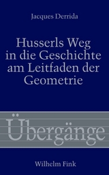 Husserls Weg in die Geschichte am Leitfaden der Geometrie - Jacques Derrida