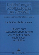 Studien zum russischen Opernlibretto des 19. Jahrhunderts nach Texten von Puskin - Heike Gundacker-Lewis