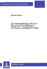 Zur Herausbildung und zum Stand des Verhältnisses von Kirche und Staat in Cuba - Winfried Muder