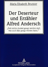 Der Deserteur und Erzähler Alfred Andersch - Maria Elisabeth Brunner