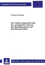 Die Verjährungsproblematik der vertraglichen Haftung des Rechtsanwaltes und des Steuerberaters - Christoph Stöcker