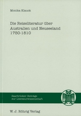 Die Reiseliteratur über Australien und Neuseeland 1750-1810 - Monika Klauck