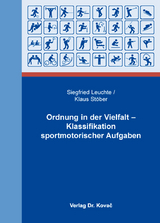 Ordnung in der Vielfalt – Klassifikation sportmotorischer Aufgaben - Siegfried Leuchte, Klaus Stöber