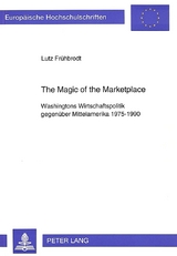 The Magic of the Marketplace - Lutz Frühbrodt