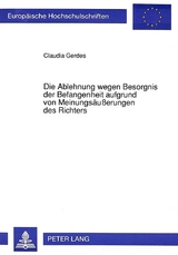 Die Ablehnung wegen Besorgnis der Befangenheit aufgrund von Meinungsäußerungen des Richters - Claudia Gerdes